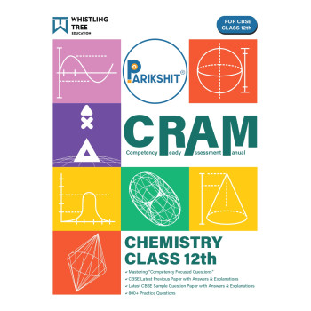 Parikshit CBSE Class 12th CRAM Chemistry (Competency Focused & Based Questions Chapter-wise) For 2026 Board Exam